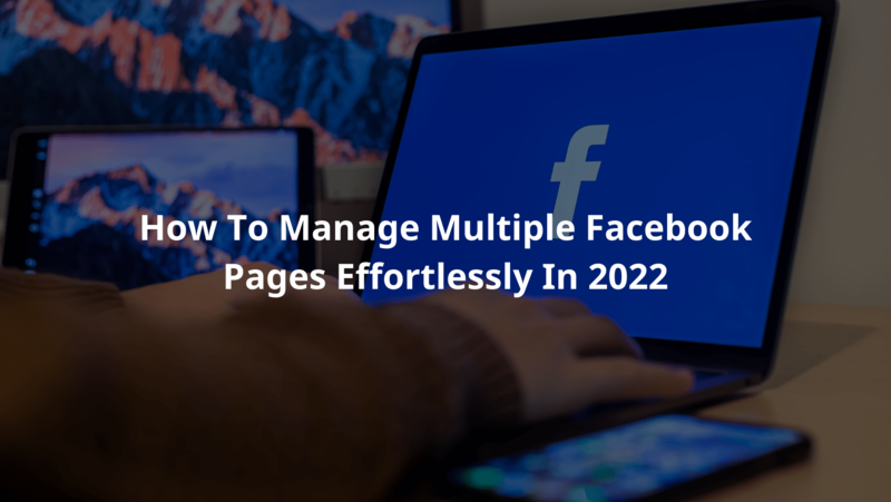 How to Manage Multiple Facebook Pages