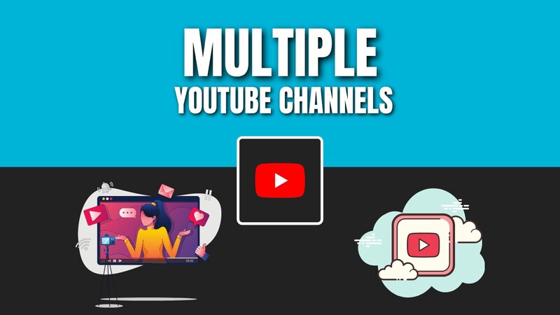 How to manage multiple Youtube channels